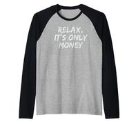 Relax, It's Only Money Raglan Baseball Tee