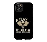Relax It's Rec Play Nobody Is Getting Drafted - Pickleball Case for iPhone 11 Pro