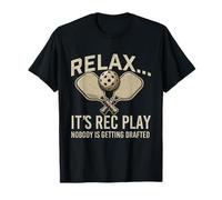 Relax It's Rec Play Nobody is Getting Drafted - Pickleball T-Shirt