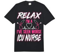 Relax I've Seen Worse ICU Nurse Intensive Care Unit Nursing Comfort Colors Adult Heavyweight T-Shirt