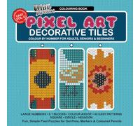 Relax Just Colour: Pixel Art Colour By Number, Decorative Tiles Volume 2: Bold Geometric Patterns with Large Print Grids for Adults, Seniors & ... ART COLOUR BY NUMBER DECORATIVE TILES VOL.1)