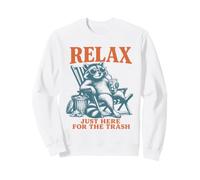 Relax Just Here For The Trash Panda Raccoon Gag Humor Women Sweatshirt