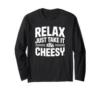 Relax Just Take It Cheesy - Funny Cheese Long Sleeve T-Shirt