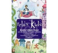 Relax Kids: Aladdin`s Magic Carpet - Let Snow White, the Wizard of Oz and other fairytale characters show you and your child how to meditate