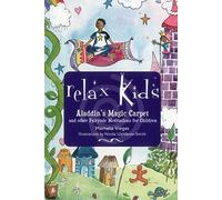 Relax Kids - Aladdin's Magic Carpet: Let Snow White, The Wizard of Oz and Other Fairytale Characters Show You and Your Child how to Meditate and Relax by Viegas, Marneta (2015) Paperback