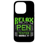 Relax Let The Penetration Tester Cyber Security Handle It Case for iPhone 14 Pro
