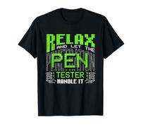 Relax Let The Penetration Tester Cyber Security Handle It T-Shirt