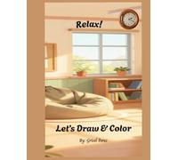 Relax! Let's Draw and Color