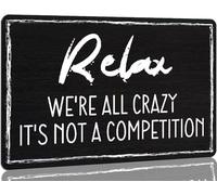 Relax Metal Tin Sign We're All Crazy Its Not A Competition Signs We're All Crazy Sign Crazy Wall Art Farmhouse Wall Decor for Living Room Bedroom Office Hotel Cafe Bar Sign 8x12 Inch