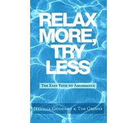 Relax More, Try Less: The Easy Path to Abundance (Relax with Neville)