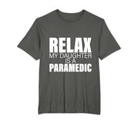Relax My Daughter Is A Paramedic Emergency Medical T-Shirt