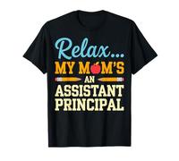 Relax My Mom's an Assistant Principal T-Shirt