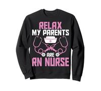 Relax My Parents Are RN Nurses - Registered Nurse's Child Sweatshirt