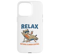 Relax Nothing Is Under Control Animal Lover Case for iPhone 15 Pro Max