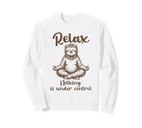 Relax Nothing Is Under Control Meditation Sloth Sweatshirt