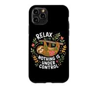 Relax Nothing Is Under Control Sloth Lover Sarcastic Humor Case for iPhone 11 Pro