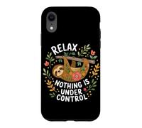Relax Nothing Is Under Control Sloth Lover Sarcastic Humor Case for iPhone XR