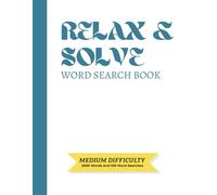 Relax & Solve Word Search Book: Medium difficulty | 2000 Words And 100 Word Searches