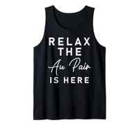Relax The Au Pair is Here Shirt - Au Pair Welcome Gift Tank Top