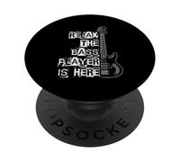 RELAX THE Bass Player IS HERE Bass Player Music PopSockets Adhesive PopGrip