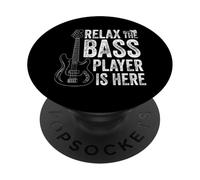 RELAX THE Bass Player IS HERE Bass Player Music PopSockets Adhesive PopGrip