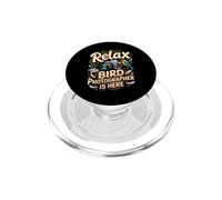 Relax the Bird Photographer Is Here Birding Birder PopSockets PopGrip for MagSafe