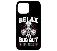 Relax the Bug guy is here Pest Control funny Exterminator Case for iPhone 16 Pro Max