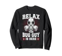 Relax the Bug guy is here Pest Control funny Exterminator Sweatshirt