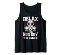 Relax The Bug Guy is here Pest Control Funny Exterminator Tank Top