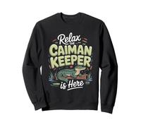 Relax the Caiman Keeper Is Here Reptile Exotic Pet Sweatshirt