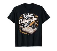 Relax the Calligrapher is Here Calligraphy Lettering Ink Value Graphic T-Shirt