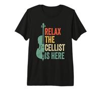 Relax The Cellist is Here Cello Player Premium T-Shirt