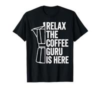 Relax The Coffee Guru is Here Funny Barista T-Shirt