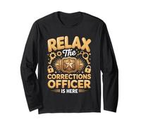 Relax The Corrections Officer is Here Patrol Long Sleeve T-Shirt