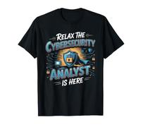 Relax the Cybersecurity Analyst is Here Infosec T-Shirt