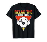 Relax The DJ Is Here T-Shirt