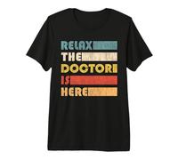Relax The Doctor for Doctorate Premium T-Shirt