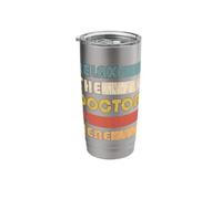 Relax The Doctor for Doctorate Stainless Steel Insulated Tumbler
