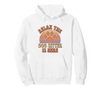 Relax The Dog Sitter Is Here Funny Pet Sitting Pullover Hoodie