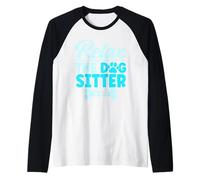 Relax The Dog Sitter is Here Walking Dog Sitter Raglan Baseball Tee