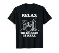 Relax The Drummer is Here- Funy Drumming T-Shirt