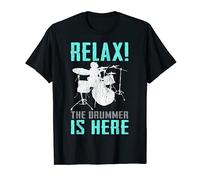 Relax The Drummer Is Here Shirt Funny Drummer Drumming T-Shirt