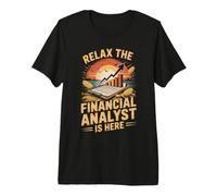 Relax The Financial Analyst is Here Corporate Finance Premium T-Shirt