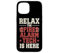 Relax the Fire Alarm Tech is here Case for iPhone 15