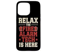 Relax the Fire Alarm Tech is here Case for iPhone 15 Pro Max