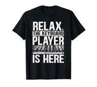 Relax The Keyboard Player Is Here Keyboardist Keyboarder T-Shirt