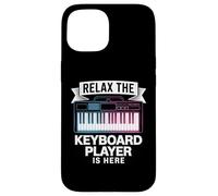 Relax The Keyboard Player Is Here Musician Case for iPhone 15