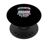 Relax The Keyboard Player Is Here Musician PopSockets Adhesive PopGrip