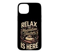 Relax the Meditation Teacher Is Here Mindfulness Zen Case for iPhone 15 Plus