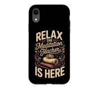 Relax the Meditation Teacher Is Here Mindfulness Zen Case for iPhone XR